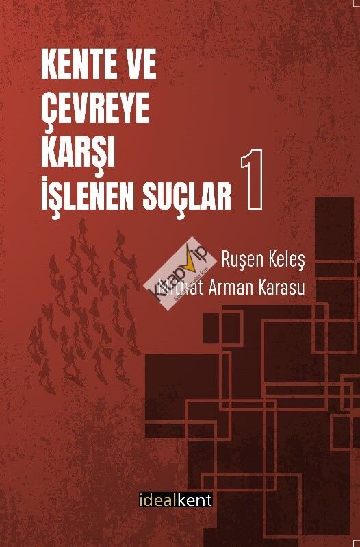 Kente ve Çevreye Karşı İşlenen Suçlar-1