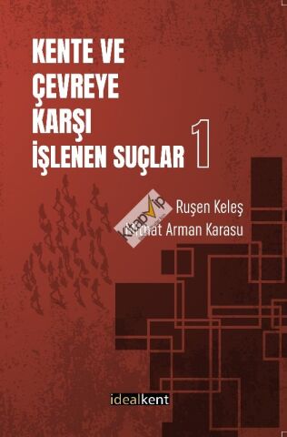 Kente ve Çevreye Karşı İşlenen Suçlar-1
