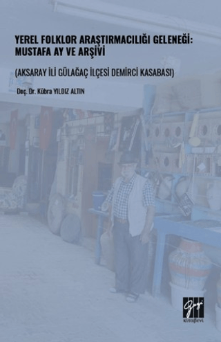 Yerel Folklor Araştırmacılığı Geleneği - Mustafa Ay ve Arşivi