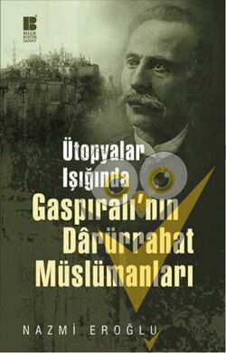 Ütopyalar Işığında Gaspıralı’nın Darürrahat Müslümanları