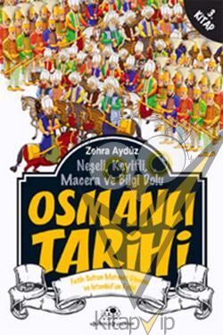 Neşeli, Keyifli, Macera ve Bilgi Dolu Osmanlı Tarihi - 3. Kitap
