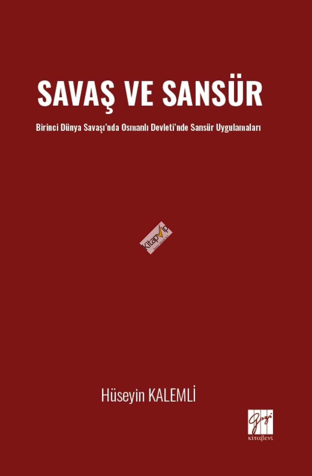 Savaş ve Sansür Birinci Dünya Savaşı’nda Osmanlı Devleti’nde Sansür Uygulamaları
