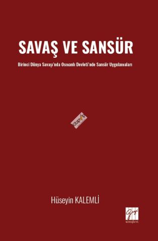 Savaş ve Sansür Birinci Dünya Savaşı’nda Osmanlı Devleti’nde Sansür Uygulamaları