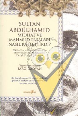 Sultan Abdülhamid Midhat ve Mahmud Paşaları Nasıl Katlettirdi?