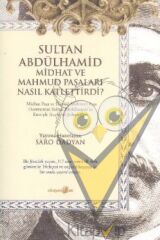 Sultan Abdülhamid Midhat ve Mahmud Paşaları Nasıl Katlettirdi?