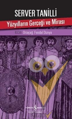 Yüzyılların Gerçeği ve Mirası 2. Cilt - Ortaçağ: Feodal Dünya