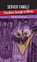 Yüzyılların Gerçeği ve Mirası 2. Cilt - Ortaçağ: Feodal Dünya