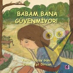 Babam Bana Güvenmiyor!