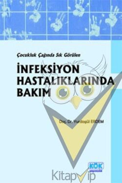 Çocukluk Çağında Sık Görülen İnfeksiyon Hastalıklarında Bakım