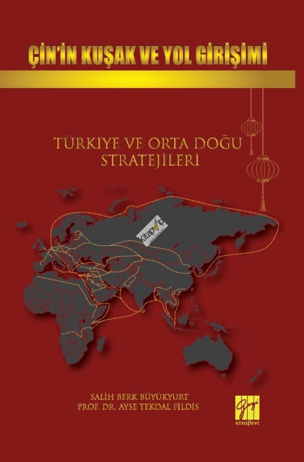 Çin’in Kuşak ve Yol Girişimi Türkiye ve Orta Doğu Stratejileri