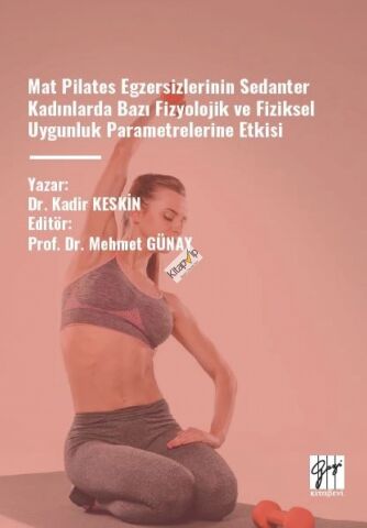 Mat Pilates Egzersizlerinin Sedanter Kadınlarda Bazı Fizyolojik ve Fiziksel