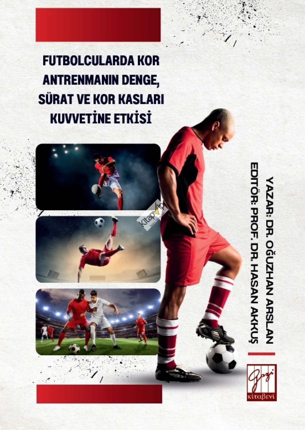 Futbolcularda Kor Antrenmanın Denge Sürat ve Kor Kasları Kuvvetine Etkisi
