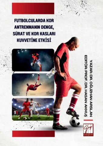 Futbolcularda Kor Antrenmanın Denge Sürat ve Kor Kasları Kuvvetine Etkisi