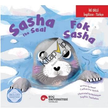 İki Dilli: İngilizce-Türkçe Sasha The Seal / Fok Sasha İngilizce Öğreniyorum