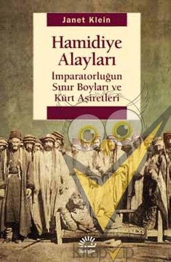 Hamidiye Alayları İmparatorluğun Sınır Boyları ve Kürt Aşiretleri