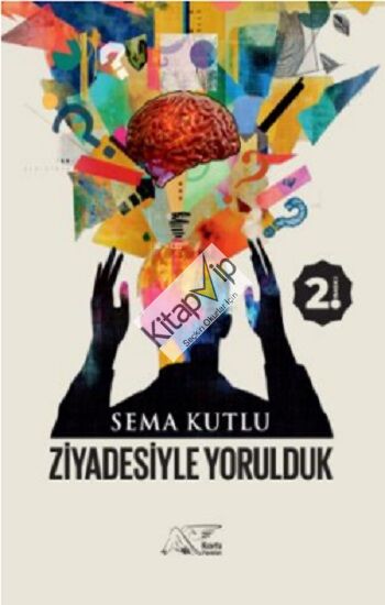 Ziyadesiyle Yorulduk