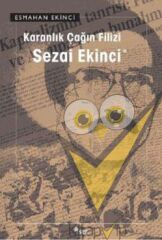 Karanlık Çağın Filizi: Sezai Ekinci