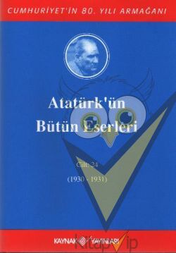 Atatürk'ün Bütün Eserleri Cilt: 24 (1930 - 1931)