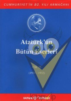 Atatürk'ün Bütün Eserleri Cilt: 25 (1931 - 1932)
