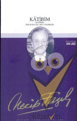 Katibim : 83 - Necip Fazıl Bütün Eserleri