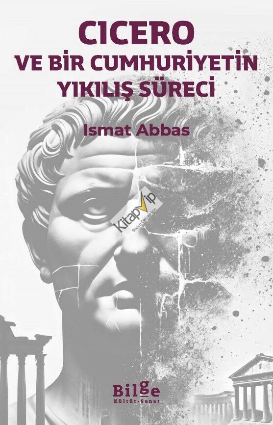 Cicero ve Bir Cumhuriyetin Yıkılış Süreci