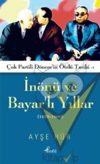 İnönü ve Bayarlı Yıllar (1938-1960)