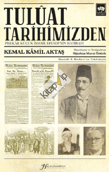 Tulûat Tarihimizden;Pişekâr Küçük İsmail Efendi’nin Hatıratı