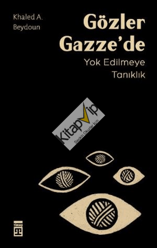 Gözler Gazze’de Yok Edilmeye Tanıklık