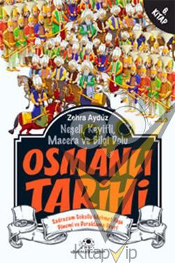 Neşeli, Keyifli, Macera ve Bilgi Dolu Osmanlı Tarihi - 6. Kitap