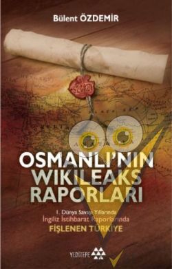 Osmanlı’nın Wikileaks Raporları