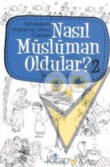 Nasıl Müslüman Oldular - 2 - Sahabilerin Müslüman Olma Öyküleri