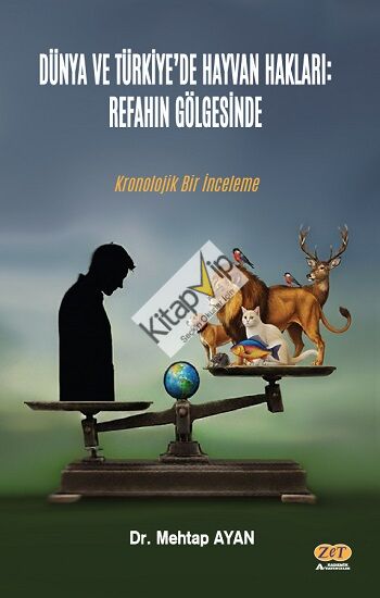 Dünya ve Türkiye’de Hayvan Hakları: Refahın Gölgesinde Kronolojik Bir İnceleme