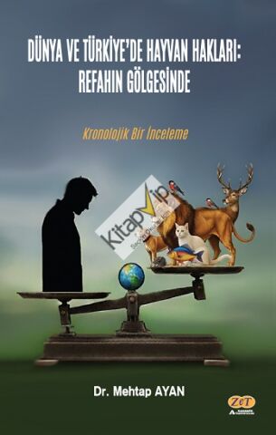 Dünya ve Türkiye’de Hayvan Hakları: Refahın Gölgesinde Kronolojik Bir İnceleme