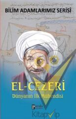 Bilim Adamlarımız Serisi : El-Cezeri