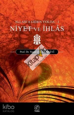 Niyet ve İhlas; Allah'a Giden Yolda - 1