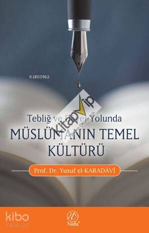 Tebliğ ve Davet Yolunda Müslümanın Temel Kültürü