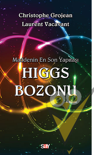 Maddenin En Son Yapıtaşı Higgs Bozonu