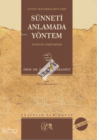 Sünneti Anlamada Yöntem; (Sünnetin Teşrii Değeri)