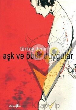Aşk ve Öbür Duygular