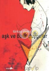 Aşk ve Öbür Duygular