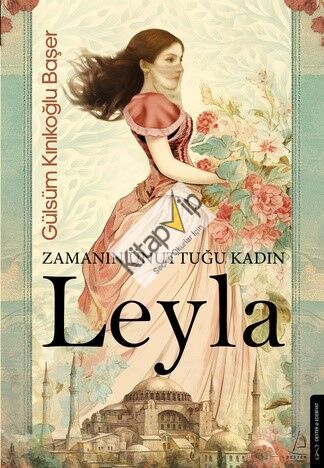 Zamanın Unuttuğu Kadın: Leyla