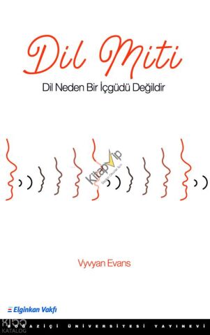 Dil Miti; Dil Neden Bir İçgüdü Değildir