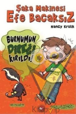 Şaka Makinesi Efe Bacaksız 4. Kitap: Burnumun Direği Kırıldı
