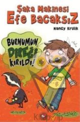Şaka Makinesi Efe Bacaksız 4. Kitap: Burnumun Direği Kırıldı