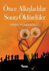 Önce Alkışladılar Sonra Öldürdüler