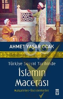 Türkiye Sosyal Tarihinde İslamın Macerası