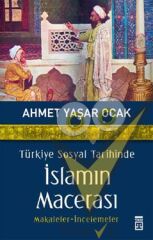 Türkiye Sosyal Tarihinde İslamın Macerası