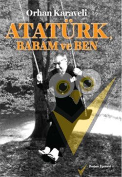 Atatürk Babam ve Ben