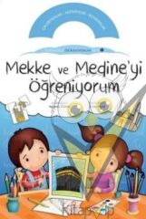 Mekke ve Medine’yi Öğreniyorum