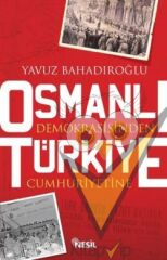 Osmanlı Demokrasisinden Türkiye Cumhuriyetine